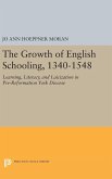 The Growth of English Schooling, 1340-1548 The Growth of English Schooling, 1340-1548