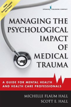 Managing the Psychological Impact of Medical Trauma - Hall, Michelle Flaum EdD LPCC-S; Hall, Scott E. LPCC-S