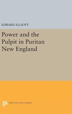 Power and the Pulpit in Puritan New England - Elliott, Edward