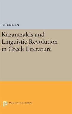 Kazantzakis and Linguistic Revolution in Greek Literature - Bien, Peter