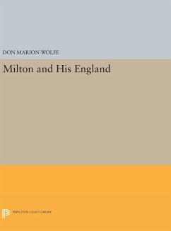 Milton and His England - Wolfe, Don Marion