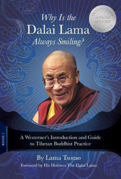 Why Is the Dalai Lama Always Smiling?: A Westerner's Introduction and Guide to Tibetan Buddhist Practice - Tsomo, Lama