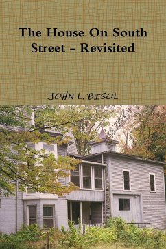 The House On South Street - Revisited - Bisol, John L.