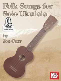 Folk Songs for Solo Ukulele - Joe Carr