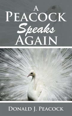 A Peacock Speaks Again - Peacock, Donald J.