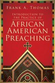 Introduction to the Practice of African American Preaching