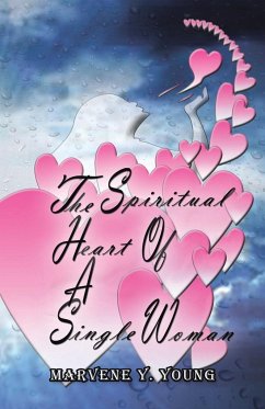The Spiritual Heart of a Single Woman - Young, Marvene Y.