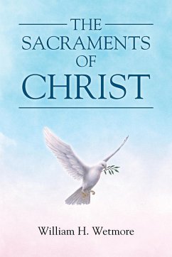 The Sacraments of Christ - Wetmore, William H.