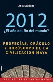 2012 ¿El Año del Fin del Mundo?: Profecías, Oráculo Y Horóscopo de la Civilización Maya