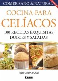 Cocina Para Celíacos 3° Ed: 100 Recetas Exquisitas Dulces Y Saladas