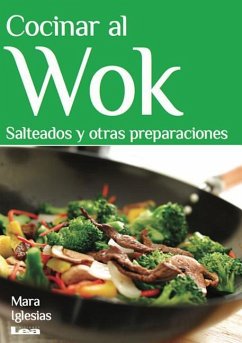 Cocinar Al Wok: Salteados Y Otras Preparaciones - Iglesias, Mara