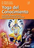 Yoga del Conocimiento: Ayurveda, Bhagavad Gita Y Upanishads, La Vida En Plenitud