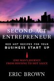 The Second-ACT Entrepreneur: Red Hot Recipes for Your Business Start-Up