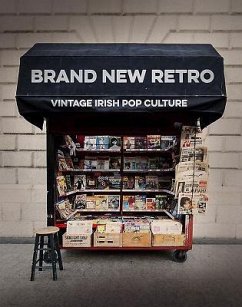 Brand New Retro: Vintage Irish Pop Culture & Lifestyle - McMahon, Brian