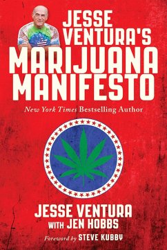 Jesse Ventura's Marijuana Manifesto - Ventura, Jesse