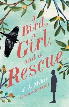 A Bird, a Girl, and a Rescue - Myhre, J A