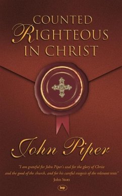 Counted Righteous in Christ - Piper, John