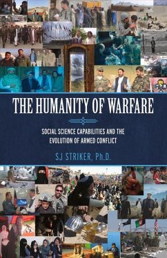 The Humanity of Warfare: Social Science Capabilities and the Evolution of Armed Conflict Volume 1 - Striker, Sj
