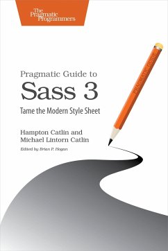 Pragmatic Guide to Sass 3 - Catlin, Hampton; Catlin, Michael