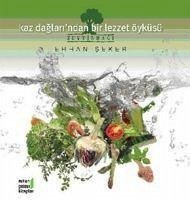 Kaz Daglarindan Bir Lezzet Öyküsü - Seker, Erhan