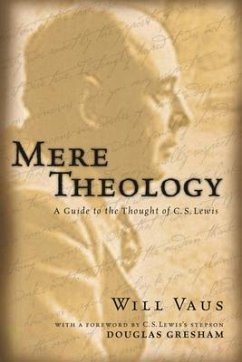 Mere Theology: A Guide to the Thought of C. S. Lewis - Vaus, Will