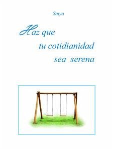 Haz que tu cotidianidad sea serena (eBook, PDF) - Satya