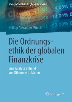 Die Ordnungsethik der globalen Finanzkrise (eBook, PDF) - Münch, Philipp Alexander