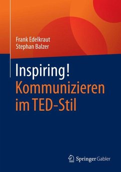Inspiring! Kommunizieren im TED-Stil (eBook, PDF) - Edelkraut, Frank; Balzer, Stephan