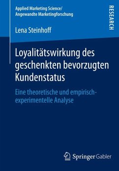 Loyalitätswirkung des geschenkten bevorzugten Kundenstatus (eBook, PDF) - Steinhoff, Lena