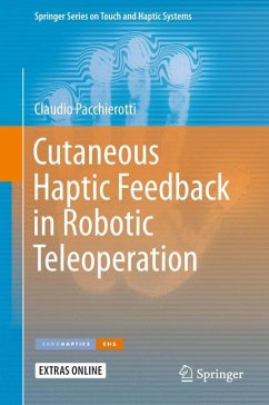 Cutaneous Haptic Feedback in Robotic Teleoperation (eBook, PDF) - Pacchierotti, Claudio