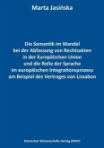 Die Semantik im Wandel bei der Abfassung von Rechtsakten in der Europäischen Union und die Rolle der Sprache im europäis