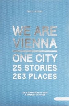 We are Vienna - One City, 25 Stories, 263 Places - Leitinger, Cecilia