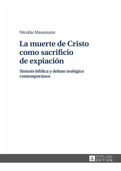 La muerte de Cristo como sacrificio de expiación - Massmann, Nicolás
