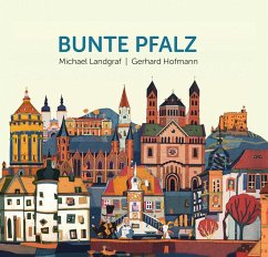 Bunte Pfalz - Hofmann, Gerhard;Landgraf, Michael