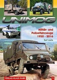 Unimog Militär- und Polizeifahrzeuge 1950 - 2016 Bd. 1 - Verlag Klaus Rabe