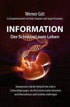 Information - Der Schlüssel zum Leben - Werner Gitt