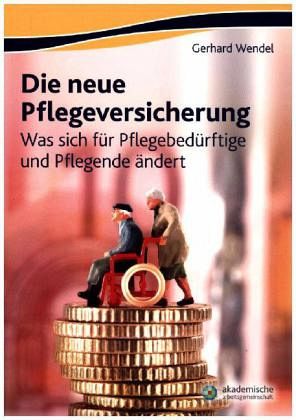 Die neue Pflegeversicherung