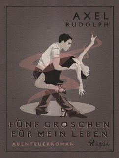 Fünf Groschen für mein Leben (eBook, ePUB) - Rudolph, Axel