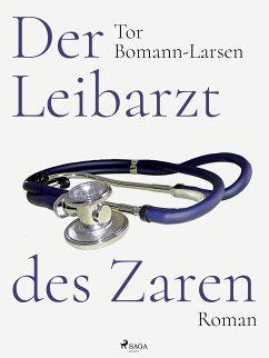 Der Leibarzt des Zaren (eBook, ePUB) - Bomann-Larsen, Tor