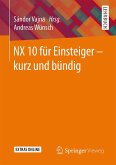 NX 10 für Einsteiger - kurz und bündig (eBook, PDF)