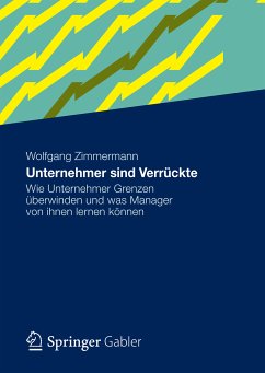 Unternehmer sind Verrückte (eBook, PDF) - Zimmermann, Wolfgang