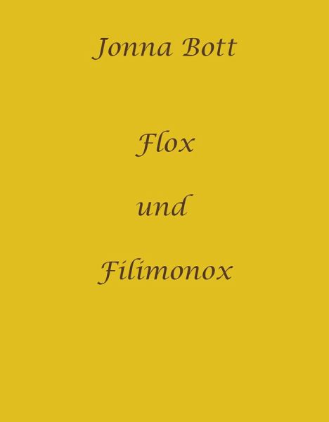 Flox und Filimonox (eBook, ePUB) Flox und Filimonox (eBook, ePUB)