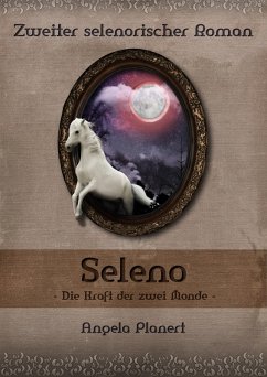 Seleno - Die Kraft der zwei Monde (eBook, ePUB) - Planert, Angela