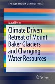 Climate Driven Retreat of Mount Baker Glaciers and Changing Water Resources (eBook, PDF)