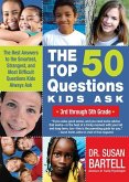 The Top 50 Questions Kids Ask (3rd through 5th Grade) (eBook, ePUB) The Top 50 Questions Kids Ask (3rd through 5th Grade) (eBook, ePUB)