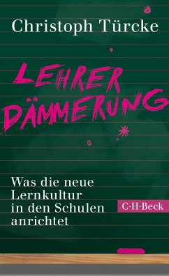 Lehrerdämmerung (eBook, PDF) - Türcke, Christoph
