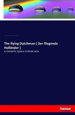 The flying Dutchman ( Der fliegende Holländer )