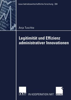 Legitimität und Effizienz administrativer Innovationen (eBook, PDF) - Tuschke, Anja