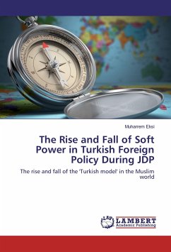 The Rise and Fall of Soft Power in Turkish Foreign Policy During JDP - Eksi, Muharrem