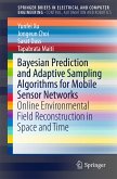 Bayesian Prediction and Adaptive Sampling Algorithms for Mobile Sensor Networks (eBook, PDF)